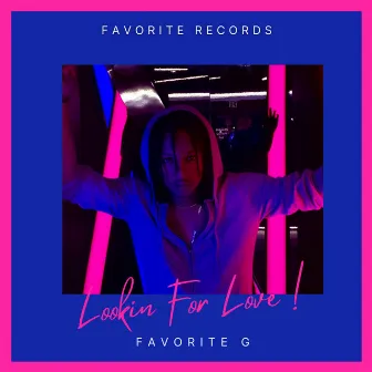 Lookin For Love by Favorite G