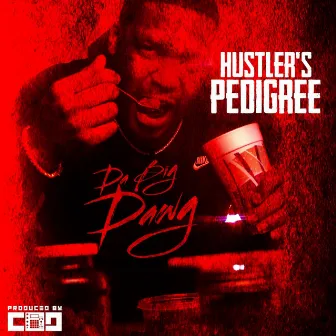 Hustler's Pedigree by Da Big Dawg