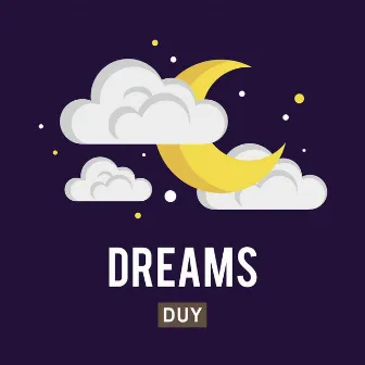 Dreams by Duy