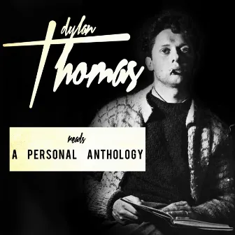 Reads a Personal Anthology by Dylan Thomas