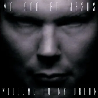 Welcome To My Dream by MC 900 Ft. Jesus