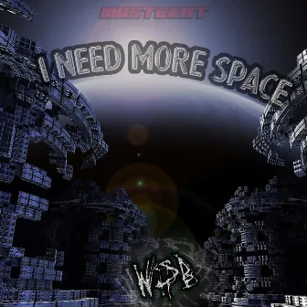 I Need More Space by Widosub