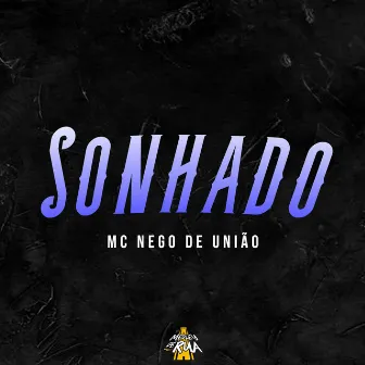 Sonhado by MC Nego do União