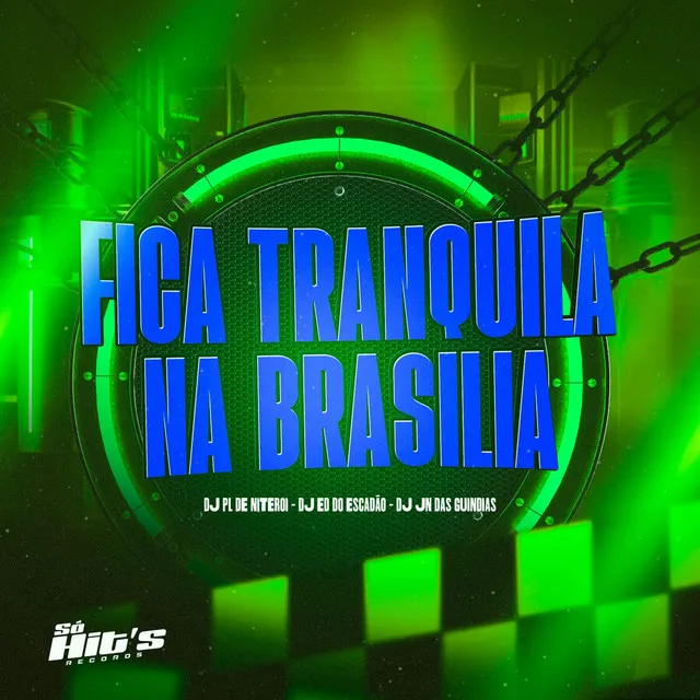 Fica Tranquila Na Brasilia