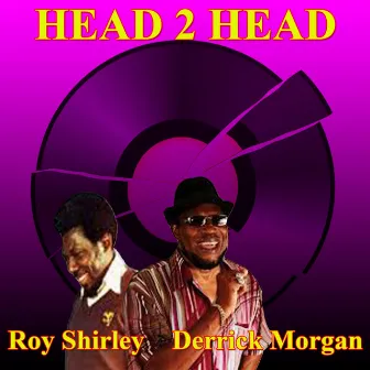 Head 2 Head by Roy Shirley