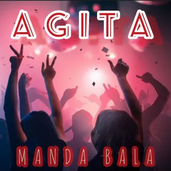 AGITA by Manda Bala