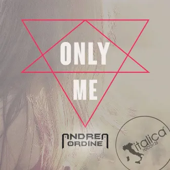 Only Me by Andrea Ordine