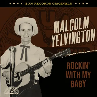 Sun Records Originals: Rockin' With My Baby by Malcolm Yelvington