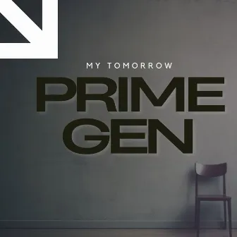 My Tomorrow by PRIME GEN