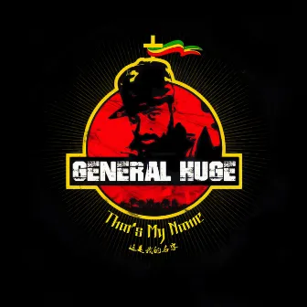 That's My Name by General Huge