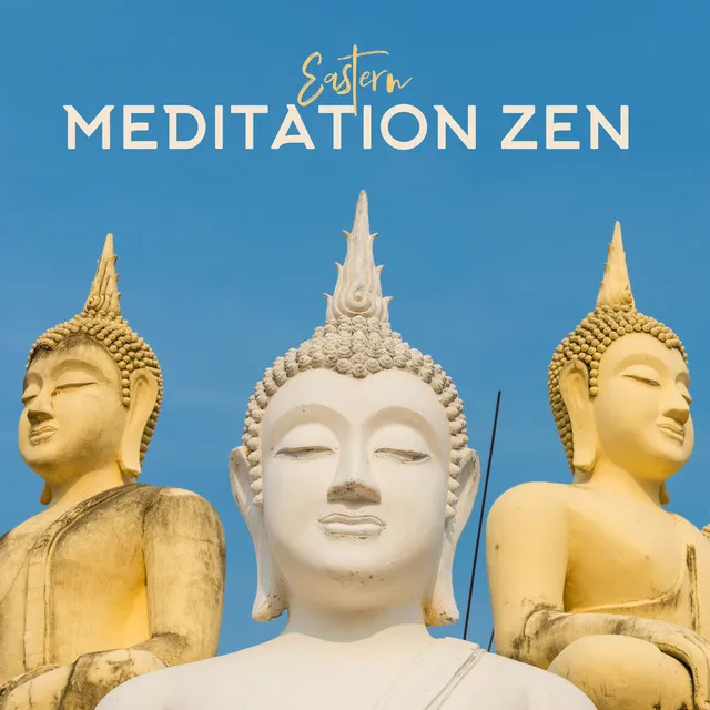 Eastern Meditation Zen: Deep Meditation & Yoga Sounds, Stress Relief, Mantra Music, Relaxation of Reality & Oneself