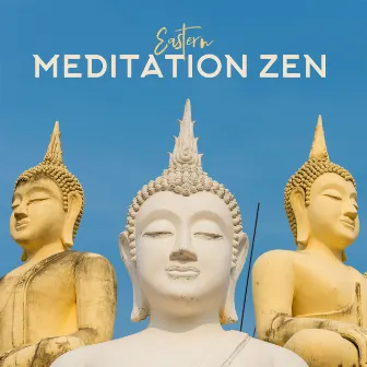 Eastern Meditation Zen: Deep Meditation & Yoga Sounds, Stress Relief, Mantra Music, Relaxation of Reality & Oneself by Interstellar Meditation Music Zone