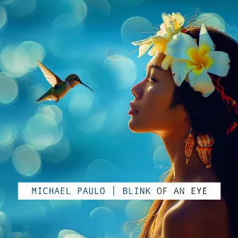 Blink of an Eye by Michael Paulo