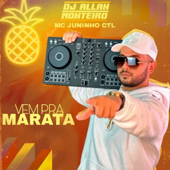 VEM PRA MARATA (FUNK CAPIXABA) by DJ ALLAN MONTEIRO