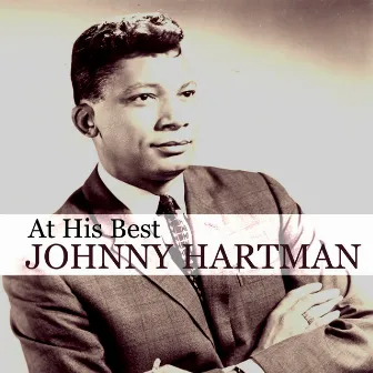 Johnny Hartman At His Best by Johnny Hartman