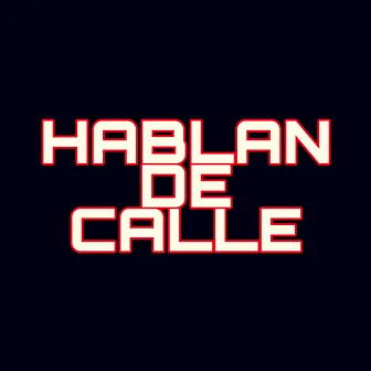 Hablan de Calle by Blas