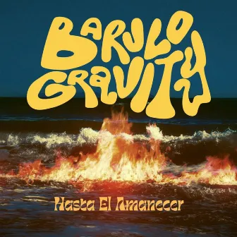 Hasta el Amanecer by Barulo Gravity