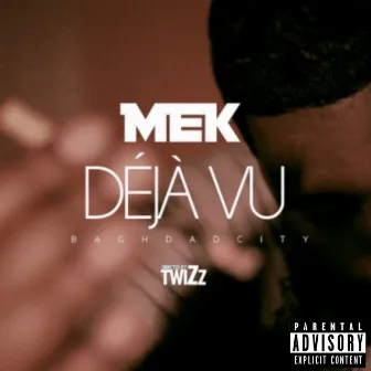 Deja Vu by Mek