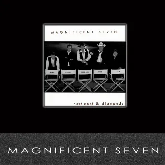 Rust Dust and Diamonds by Magnificent Seven