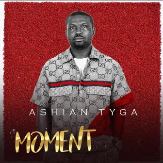 Moment by Ashian Tyga