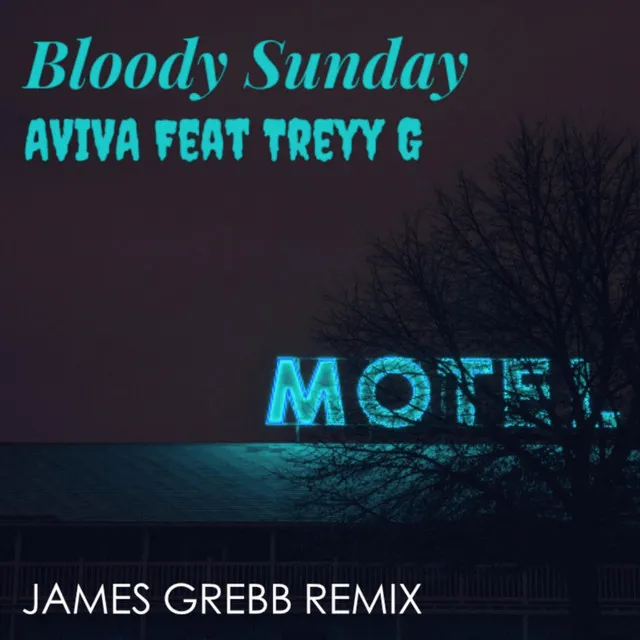 Bloody Sunday - James Grebb Remix