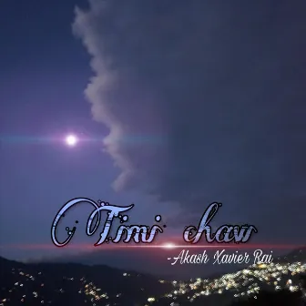 Timi Chaw by Akash Xavier Rai