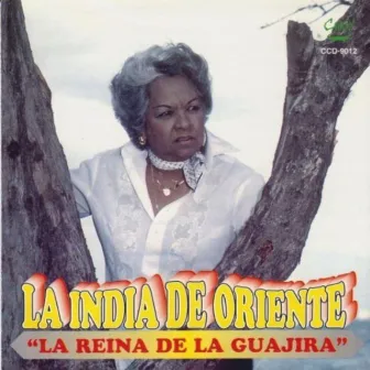 La Reina de la Guajira by La India De Oriente