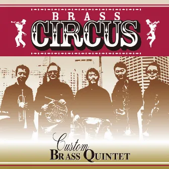 Brass Circus Program by Custom Brass Quintet