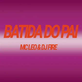 Batida do Pai by DJ FIRE