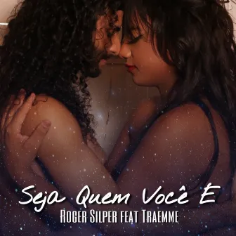 Seja Quem Você É by Roger Silper