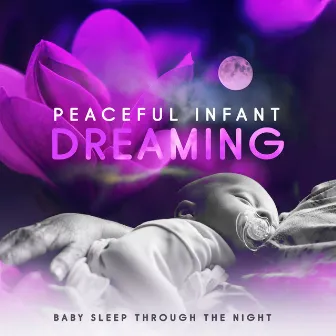 Peaceful Infant Dreaming by Baby Sleep Through the Night