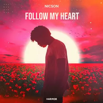 Follow My Heart by Nicson