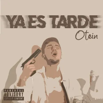 Ya Es Tarde by Otein