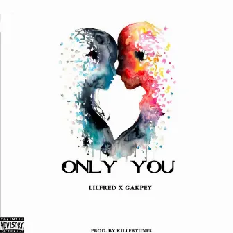 Only You by Lilfred