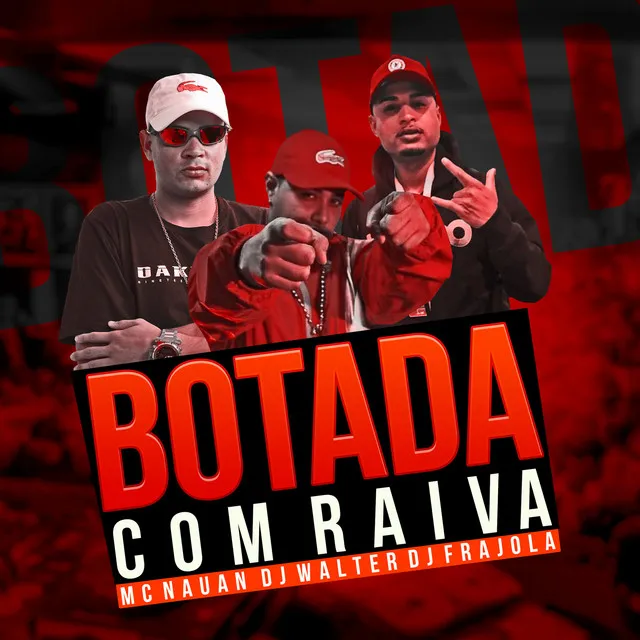 BOTADA COM RAIVA