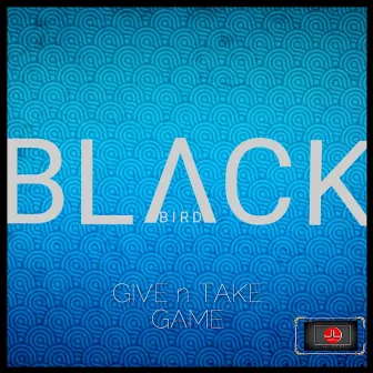 Give N Take Game by Black Bird