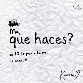 que haces? by Kuma