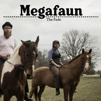 The Fade by Megafaun