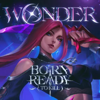 Born Ready (To Kill) by Wønder