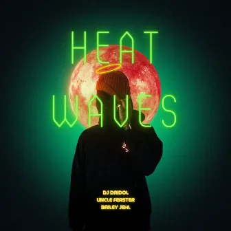 Heat Waves by Uncle Feaster