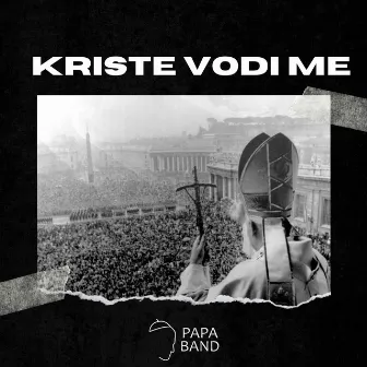 Kriste Vodi Me by Papa Band