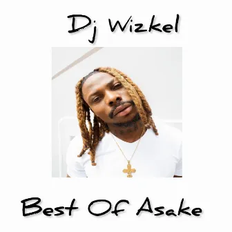 Best of Asake by Dj Wizkel