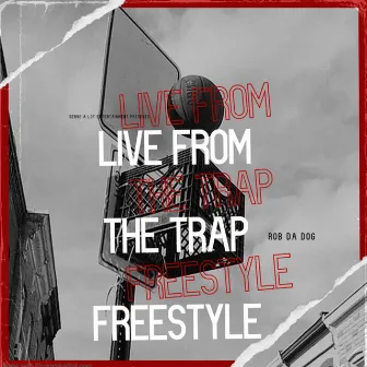 Live From The Trap Freestyle by Rob Da Dog