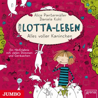 Mein Lotta-Leben. Alles voller Kaninchen [Band 1] by Katinka Kultscher