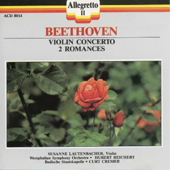 Beethoven: Violin Concerto & Romances by Curt Cremer