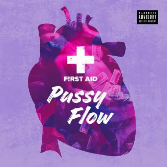 Pussy Flow (Prod. by Laudbrok) by First Aid