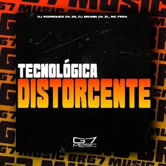 Tecnológica Distorcente by MC FERA