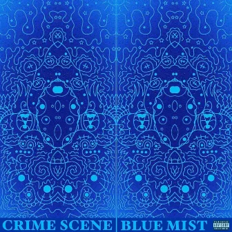 Blue mist by Crime Scene