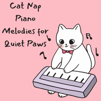 Cat Nap Piano: Melodies for Quiet Paws by Piano Genie