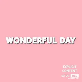 Wonderful Day by NOIR $AVAGE